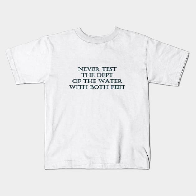 Funny One-Liner “Test the Water” Joke Kids T-Shirt by PatricianneK